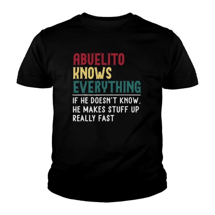 Funny Abuelito Know Everything Father's Day Gift For Grandpa Youth T-shirt
