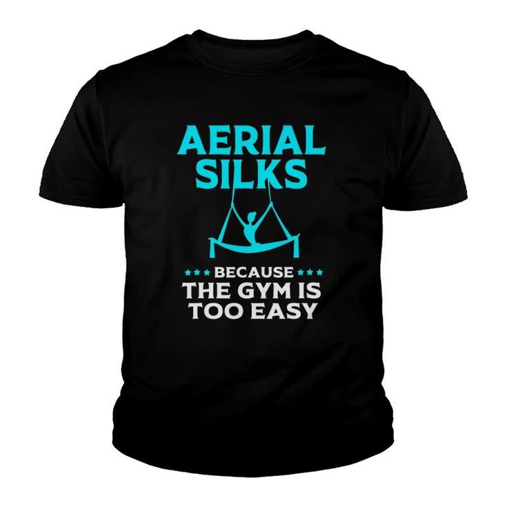 Funny Aerial Silks Gym Humor Aerial Yoga Aerialist Youth T-shirt