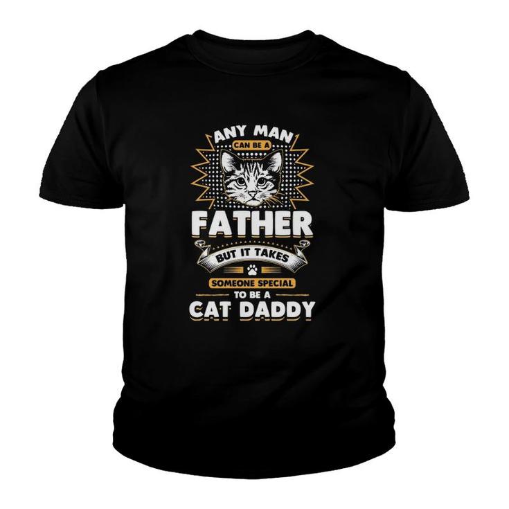 Funny Any Man Can Be A Father Cat Daddy Essential Youth T-shirt