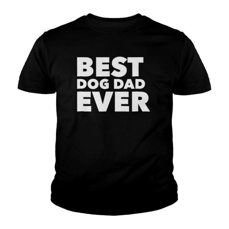 Funny Best Dog Dad Ever Father's Day Tee  Gift Youth T-shirt