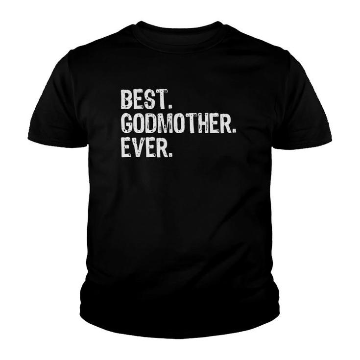 Funny Best Godmother Ever Cool Zip Youth T-shirt