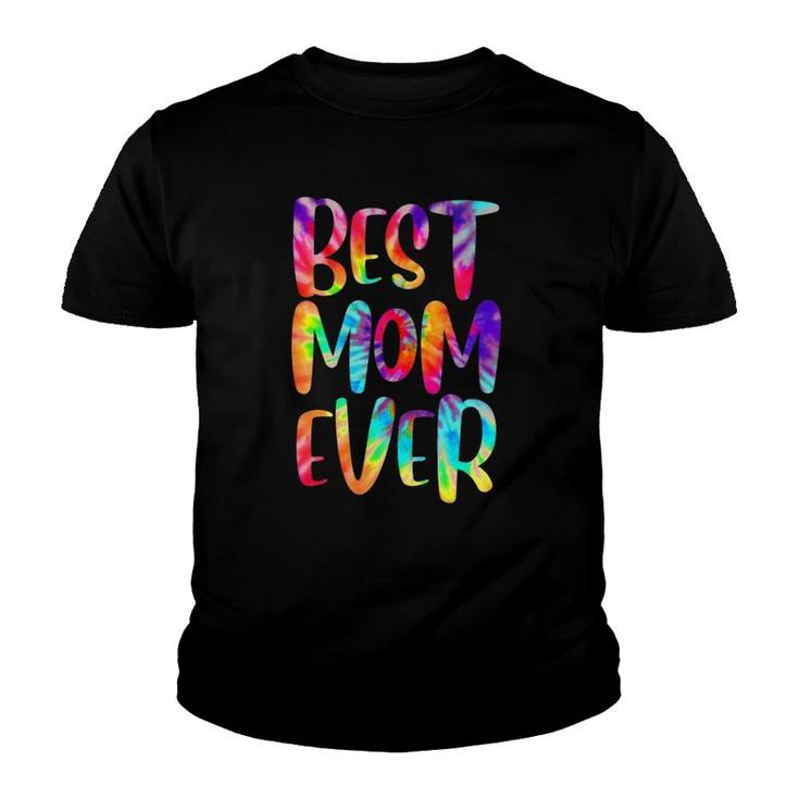 Funny Best Mom Ever Happy Mother's Day Tie Dye Style Youth T-shirt