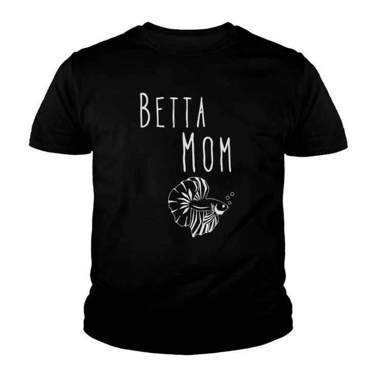 Funny Betta Mom Fish Tank Mother Freshwater Aquarium Gift  Youth T-shirt