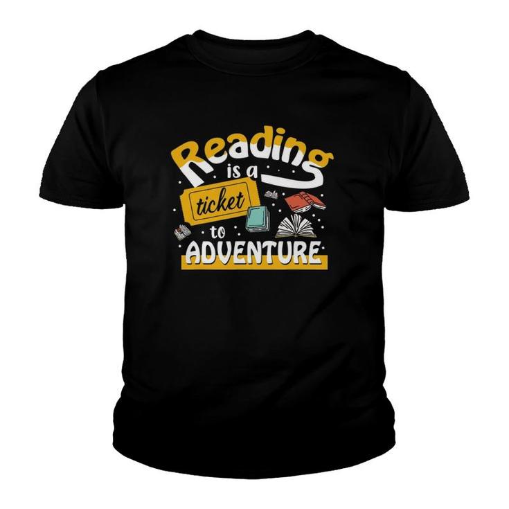 Funny Book Lover Gift Reading Is A Ticket To Adventure Youth T-shirt