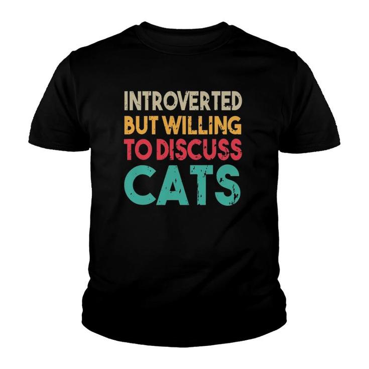 Funny Cat Introverted But Willing To Discuss Cat Youth T-shirt