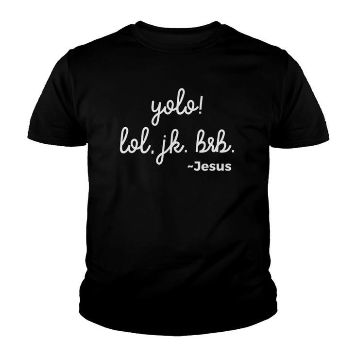 Funny Christian Mom Yolo! Lol, Jk. Brb. Jesus T-Shirt Funny Christian Mom Yolo! Lol, Jk. Brb. Jesus T-Shirt