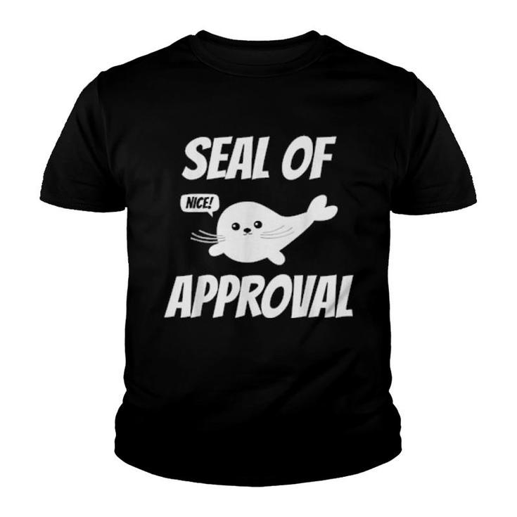 Funny Cute Seal Pun Seal Of Approval  Youth T-shirt