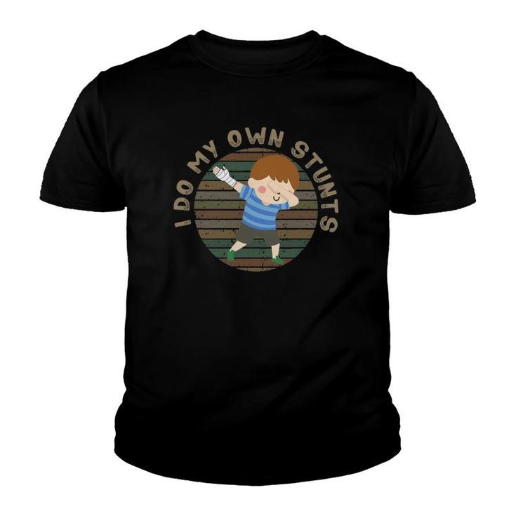 Funny Dabbing Broken Arm I Do My Own Stunts Get Well Gifts Youth T-shirt