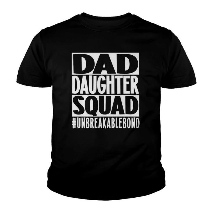 Funny Dad Daughter Squad Unbreakablebond Father Lover Gift  Youth T-shirt