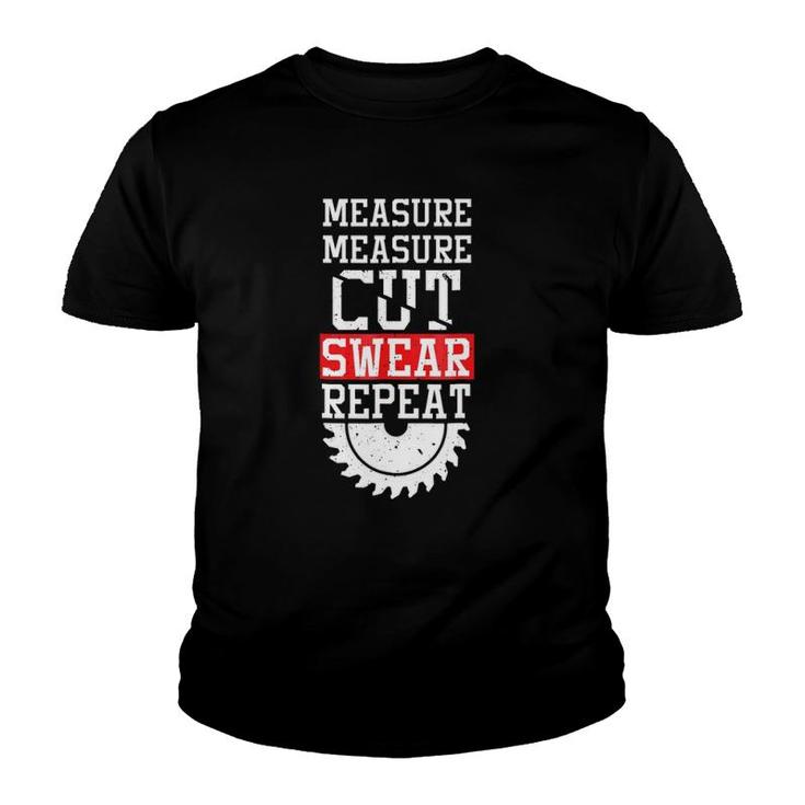 Funny Dad  Measure Cut Swear Repeat Fathers Day Gift Youth T-shirt