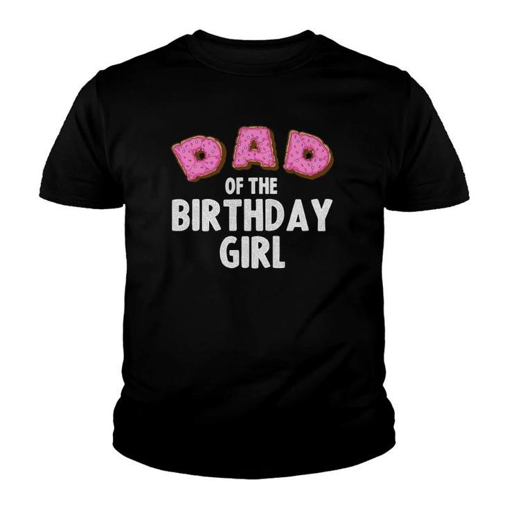 Funny Dad Of The Birthday Girl Gift Men Daddy Donut Lovers Youth T-shirt