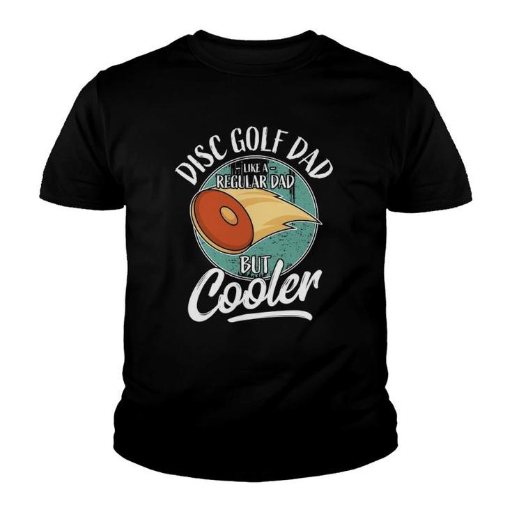 Funny Disc Golf Player Saying Father Daddy I Disc Golf Dad Youth T-shirt