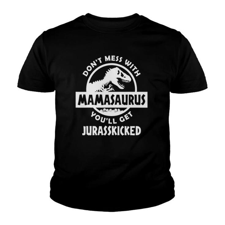 Funny Don't Mess With Mamasaurus Mother Mom Mama Dinosaur Youth T-shirt