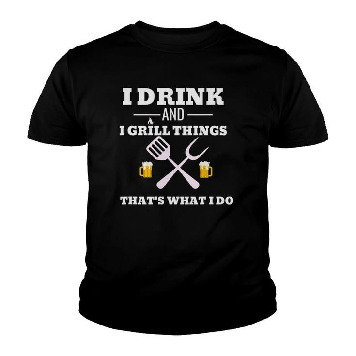 Funny Drink Beer Grill  Dad Father's Day Gift Tee Youth T-shirt