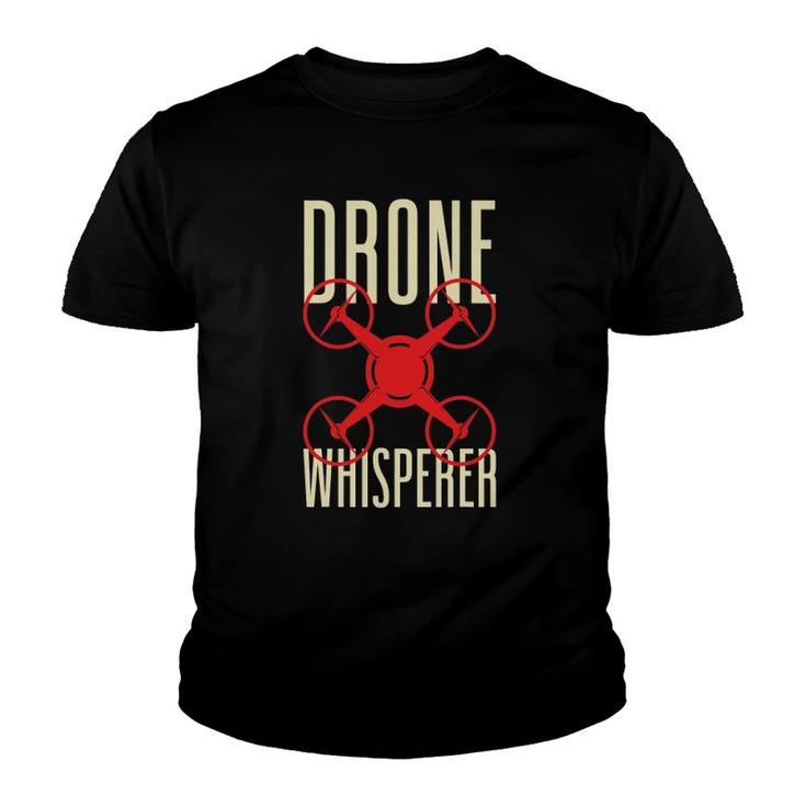 Funny Drone Pilot Drone Whisperer Quadrocopter Youth T-shirt