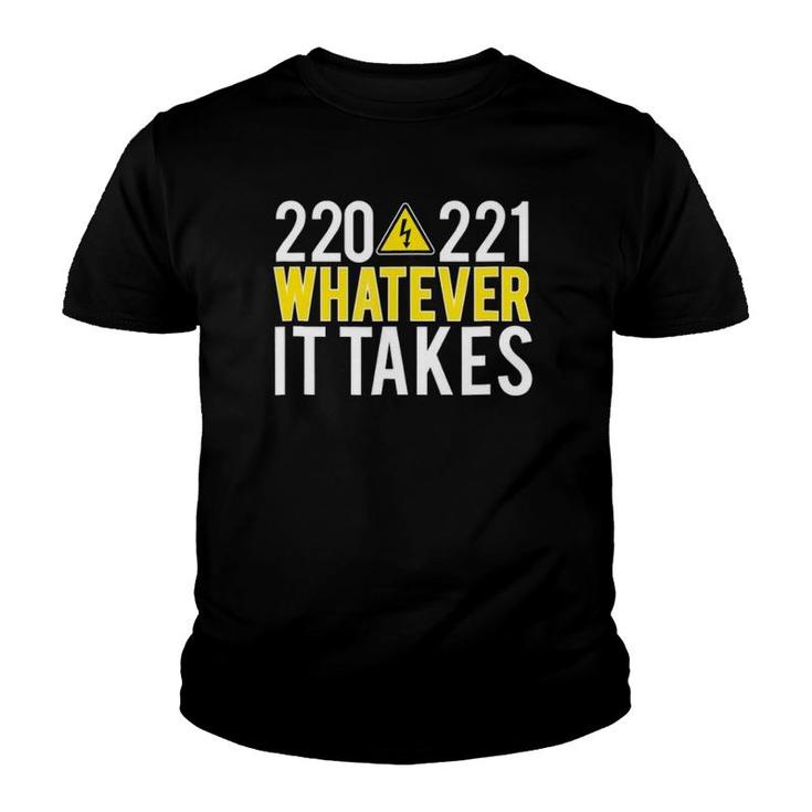 Funny Electrician Handy Man 220 221 Whatever It Takes Youth T-shirt