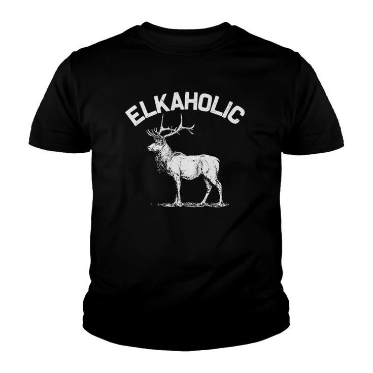 Funny Elkaholic Gift For Men Women Elk Hunters Hunting Lover  Youth T-shirt