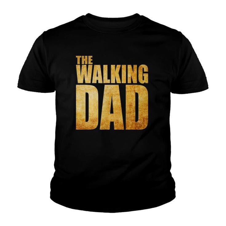 Funny Fathers Day That Says The Walking Dad Youth T-shirt