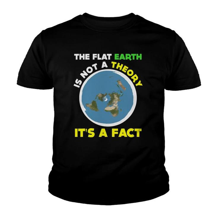 Funny Flat Earth Is Not A Theory It's A Fact Science Youth T-shirt