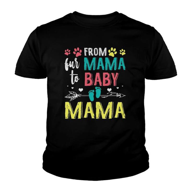 Funny From Fur Mama To Baby Mama Youth T-shirt