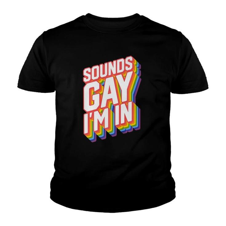 Funny Gay Designs For Men Pride Rainbow Sounds Gay I'm In  Youth T-shirt