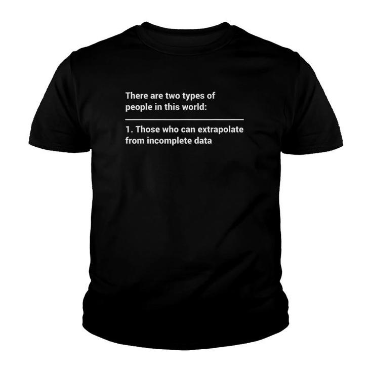 Funny Geek  There Are Two Types Of People In This World Youth T-shirt
