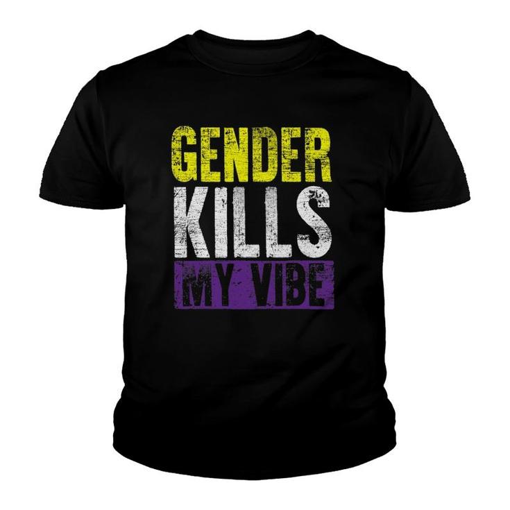 Funny Genderfluid Gender Kills My Vibe Agender Non Binary Youth T-shirt
