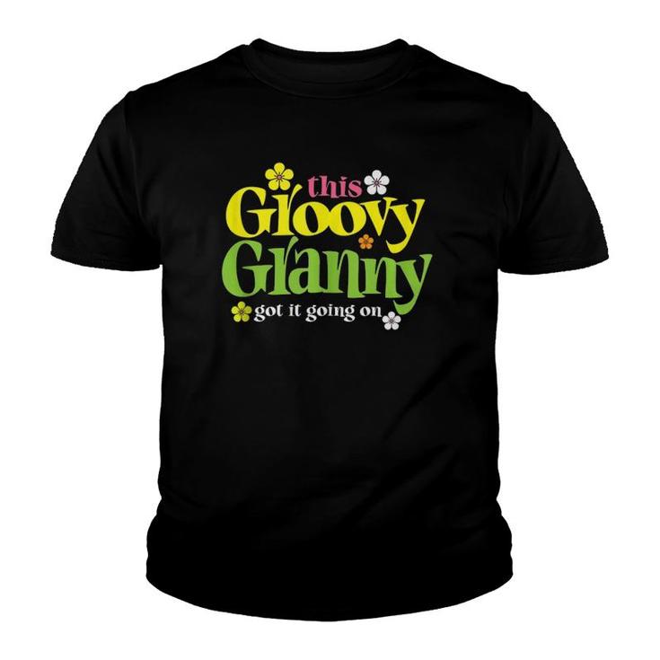 Funny Groovy Granny Got It Going On Grandma And Grandmother  Youth T-shirt