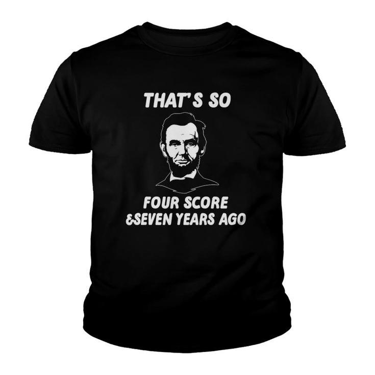 Funny History Teacher Joke Four Score & Seven Years Youth T-shirt