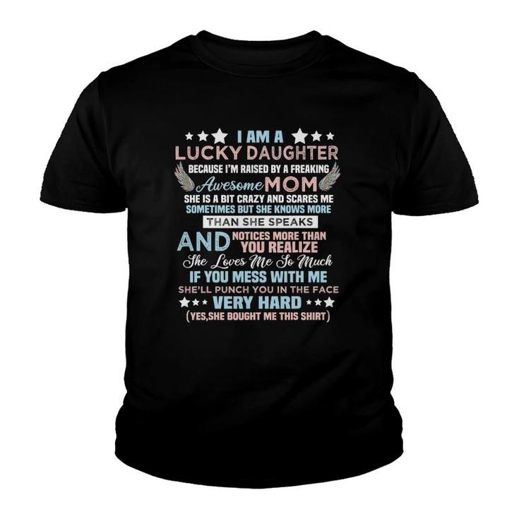 Funny I Am Lucky Daughter I'm Raised By Freaking Awesome Mom Youth T-shirt