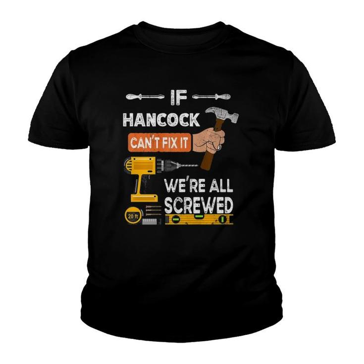 Funny If Hancock Can't Fix It No One Can Handyman Carpenter Premium Youth T-shirt