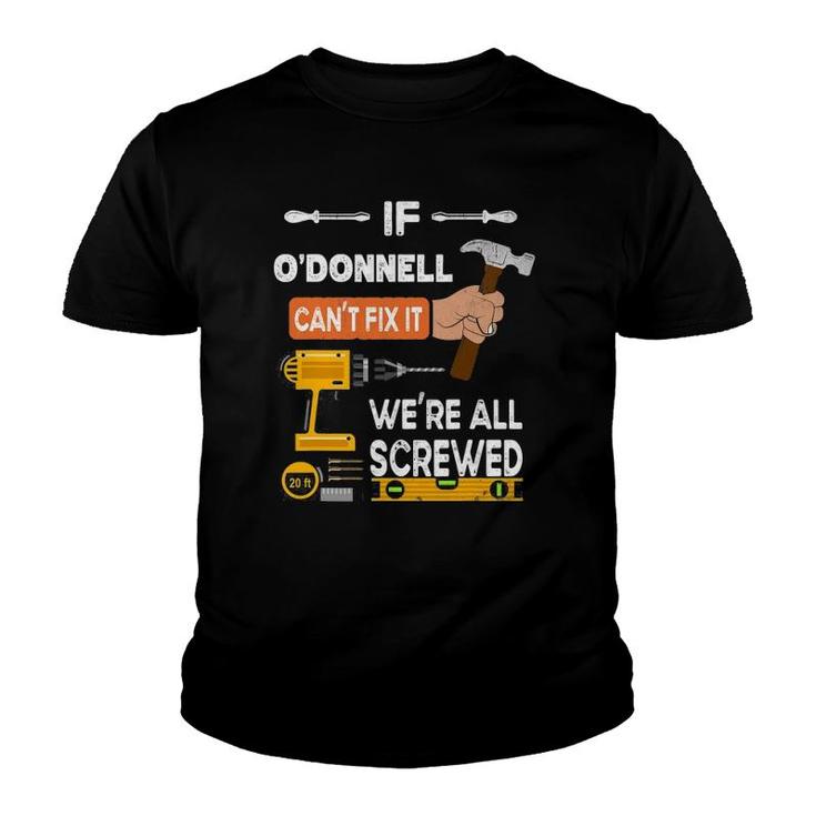 Funny If O'donnell Can't Fix It No One Can Handyman Youth T-shirt