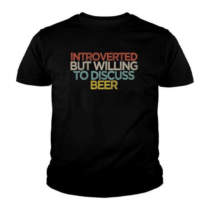 Funny Introverted But Willing To Discuss Beer Saying Gift Youth T-shirt