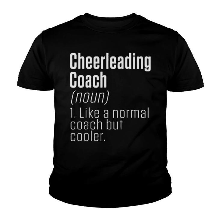 Funny Like A Normal Coach But Cooler Definition Cheer Coach  Youth T-shirt