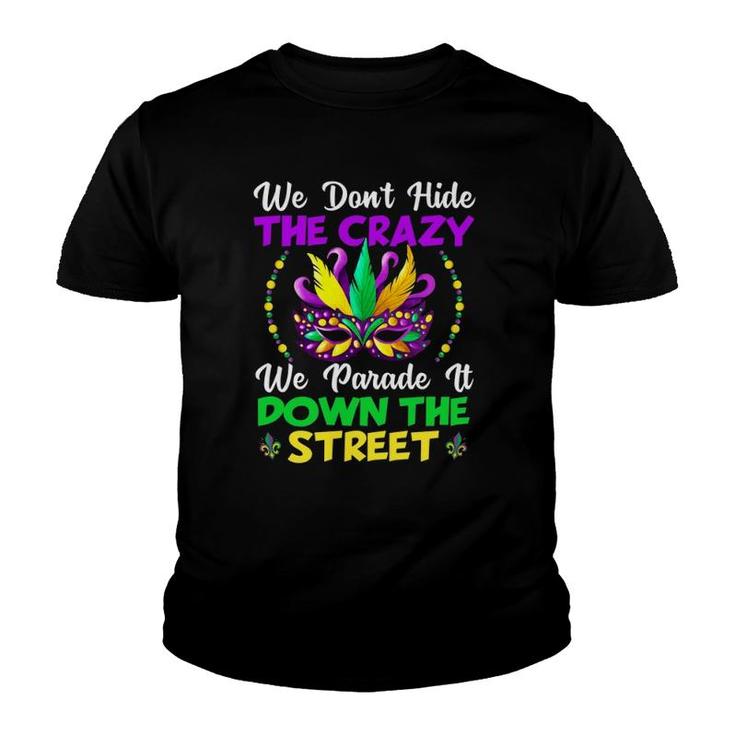 Funny Mardi Gras We Don't Hide Crazy Parade Street Beads Youth T-shirt