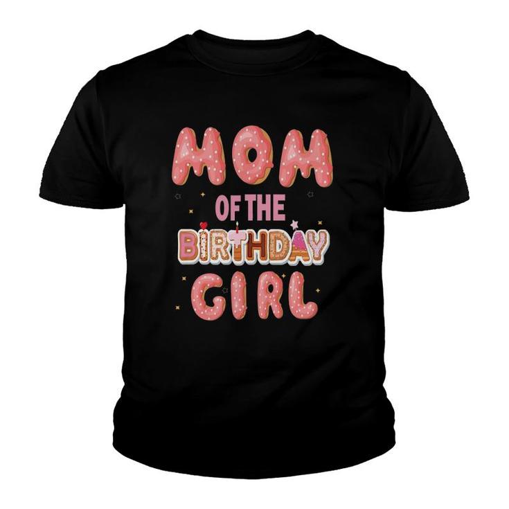 Funny Mom Of The Birthday Girl Donut Family Donut Birthday Youth T-shirt