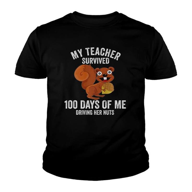 Funny My Teacher Survived 100 Days Of Me Driving Her Nuts Youth T-shirt