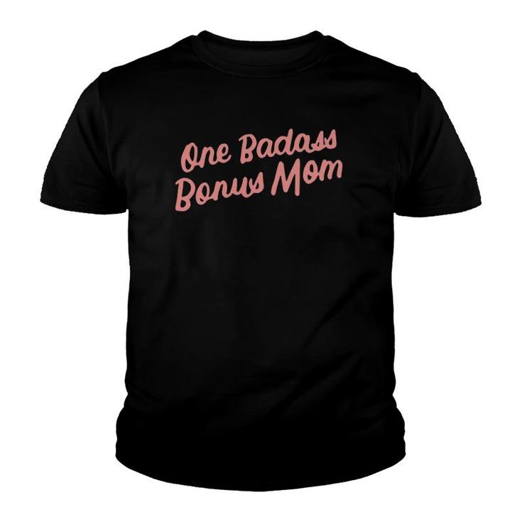 Funny One Badass Bonus Mom Gift For Stepmom Mother's Day Youth T-shirt
