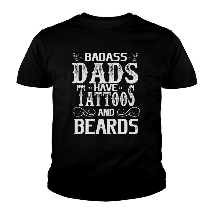 Funny Papa Gift Badass Dads Have Tattoos And Beards Youth T-shirt