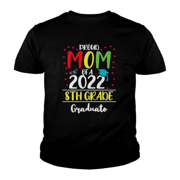 Funny Proud Mom Of A Class Of 2022 8Th Grade Graduate Youth T-shirt