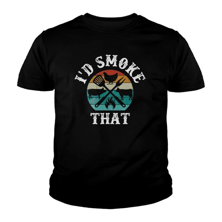 Funny Retro Grilling Bbq Smoker Chef Dad Gift-I'd Smoke That Youth T-shirt