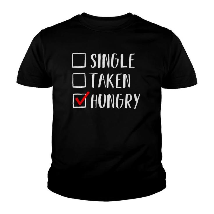 Funny Single Taken Hungry Cute Valentines Day Youth T-shirt