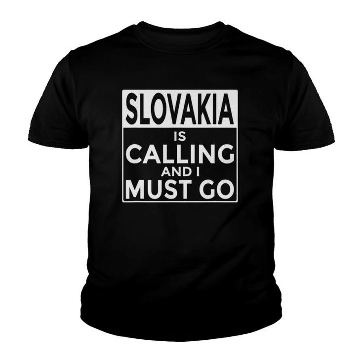 Funny Slovakian Slovakia Is Calling And I Must Go Youth T-shirt