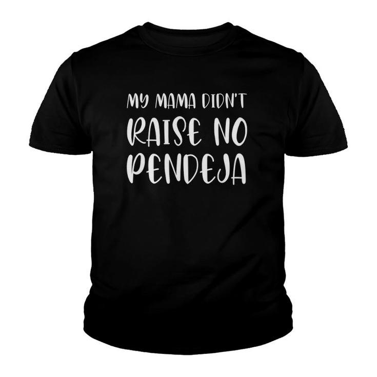 Funny Spanish Roots My Mama Didn't Raise No Pendeja Youth T-shirt