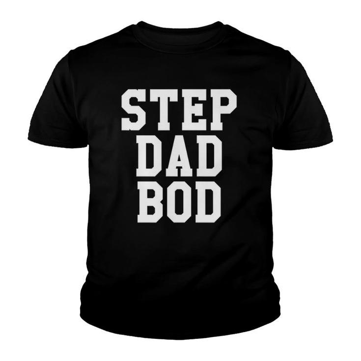 Funny Step Dad Bod  Fitness Gym Exercise Father Tee Youth T-shirt