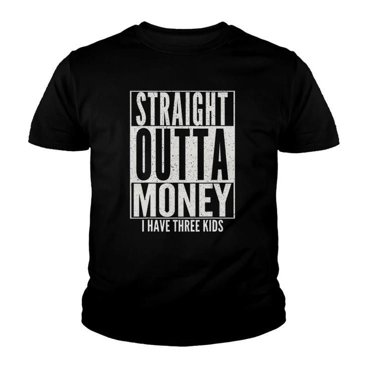 Funny Straight Outta Money Father's Day Gift Dad Mens Womens Youth T-shirt