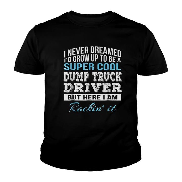 Funny Super Cool Dump Truck Driver Gift Youth T-shirt