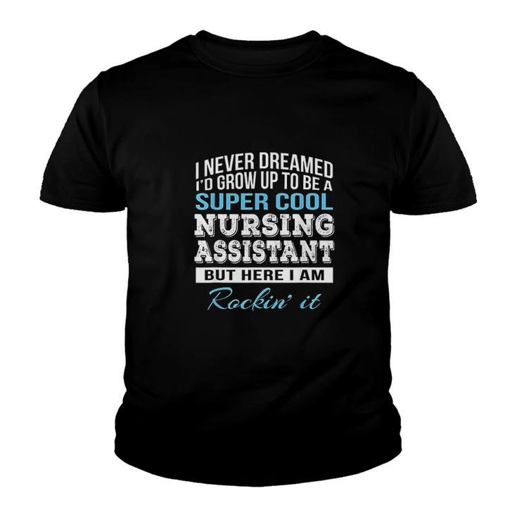 Funny Super Cool Nursing Assistant Gift Youth T-shirt