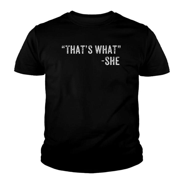 Funny That's What She Said Dad Joke Quote  Youth T-shirt