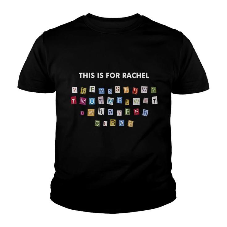Funny This Is For Rachel Viral Voicemail Message Gift Youth T-shirt